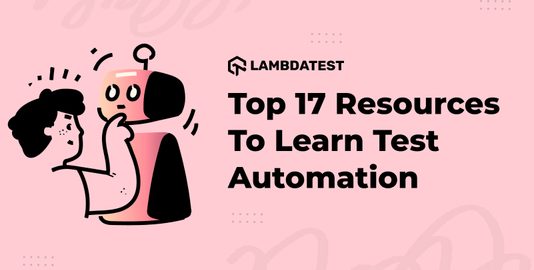 Top 17 Resources To Learn Test Automation