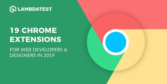 Top 19 Chrome Extensions For Developers & Designers In 2019