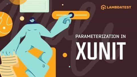 XUnit Parameterized Tests Tutorial: Selenium Testing
