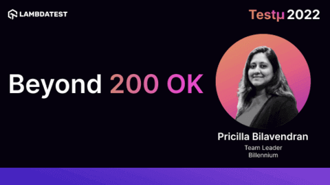 Beyond 200 OK: Pricilla Bilavendran [Testμ 2022]