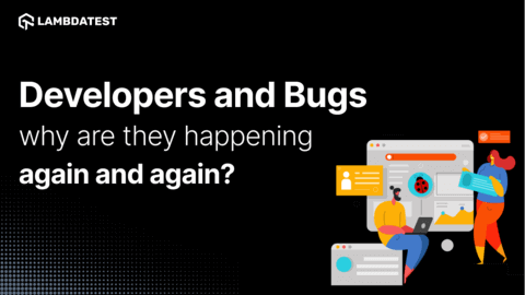 Developers and Bugs - why are they happening again and again?